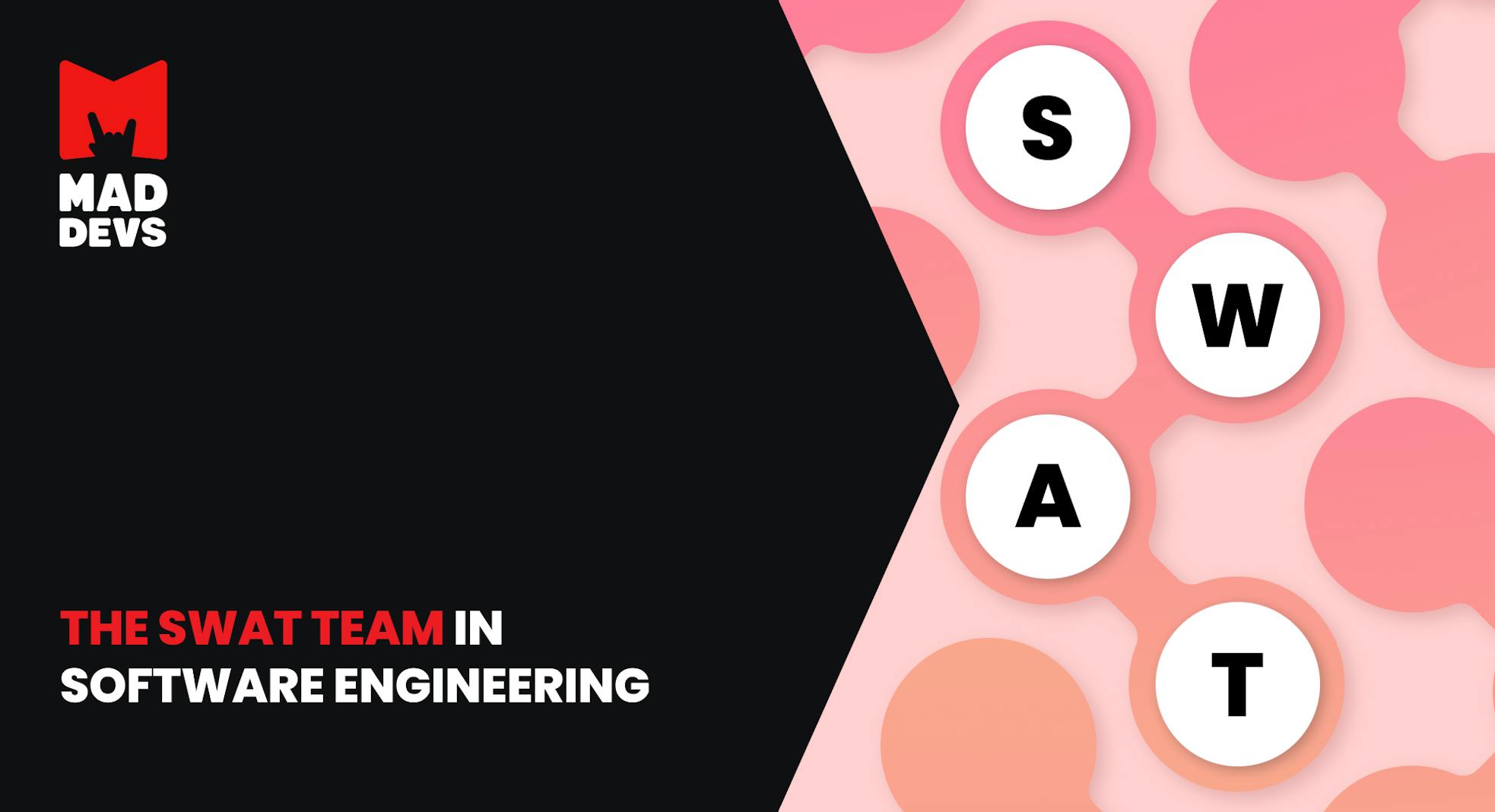 The SWAT Team in Software Engineering: What It Is and Why We Leverage It