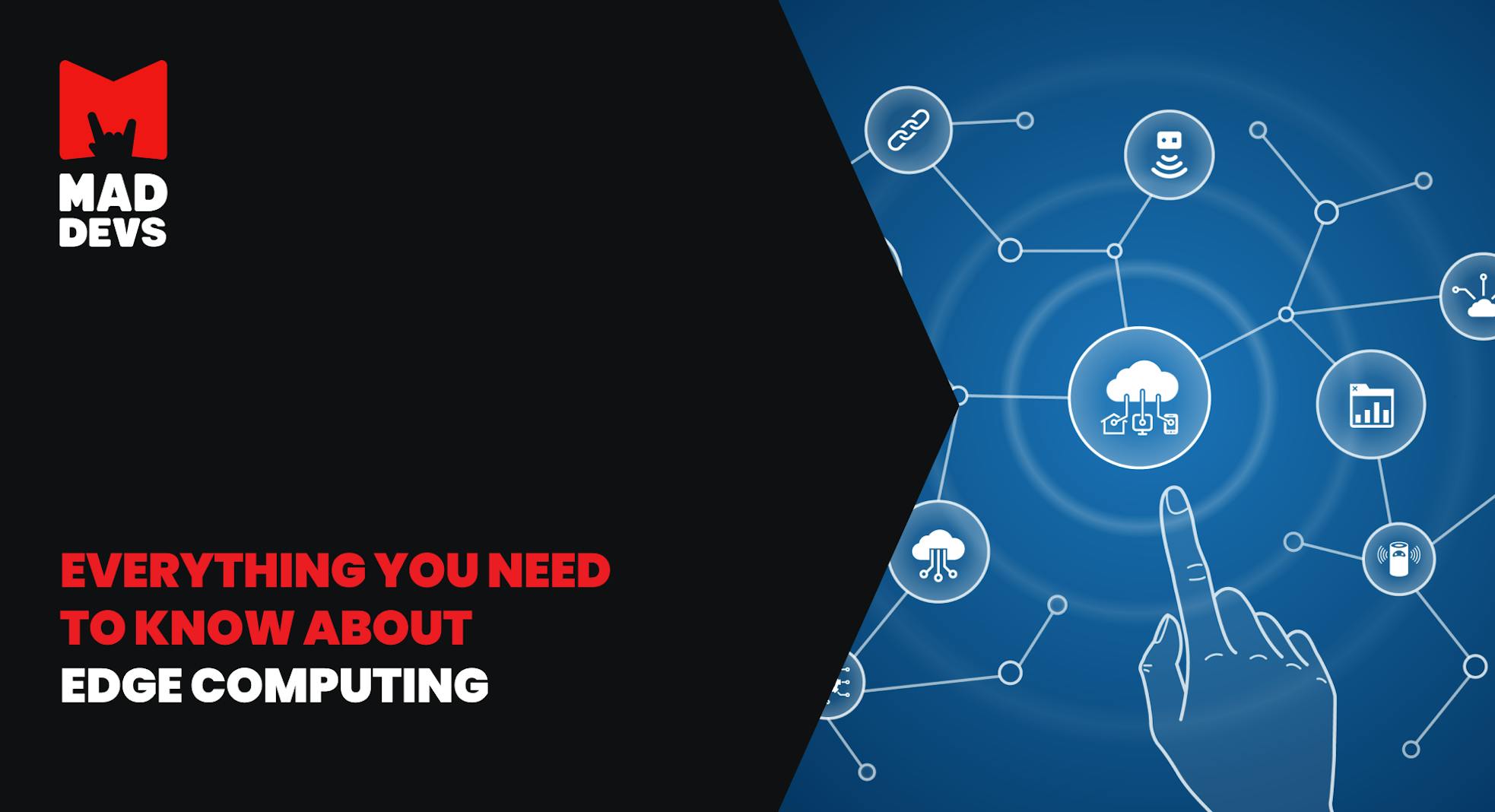 Everything You Need to Know About Edge Computing