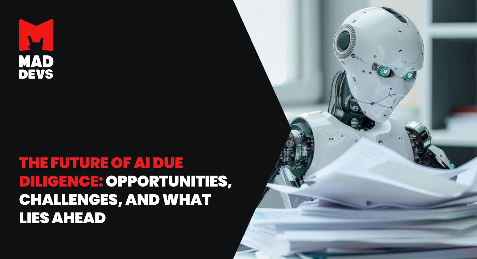 The Future of AI Due Diligence: Opportunities, Challenges, and What Lies Ahead