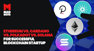 Ethereum vs Cardano vs Polkadot vs Solana for Successful Blockchain Startup