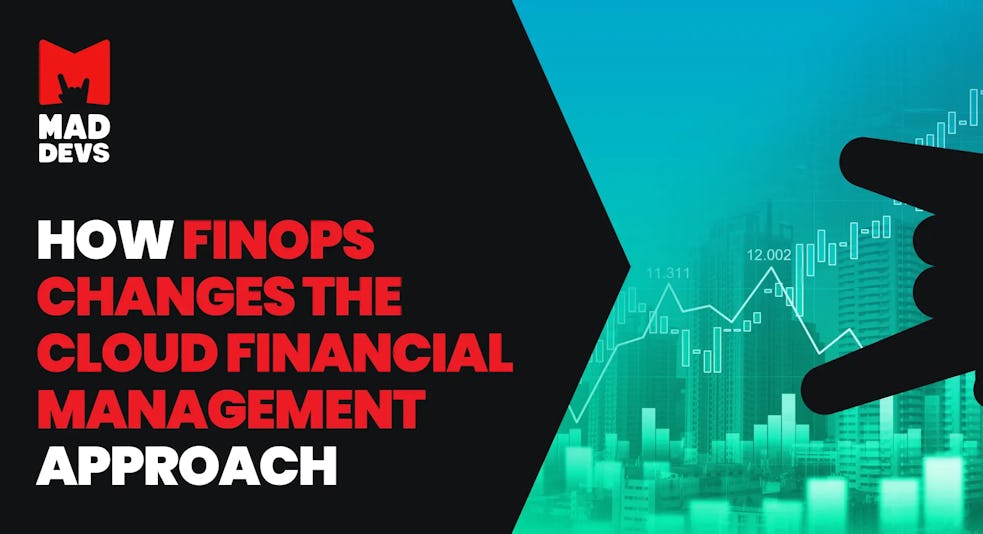 What Is FinOps and How It Changes Approach to the Cloud Financial Management?