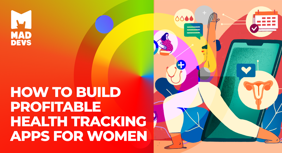 How to Build Profitable Health Tracking Apps for Women