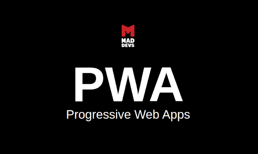 Progressive Web Apps.