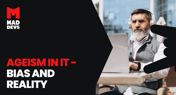 Ageism in IT - Bias and Reality