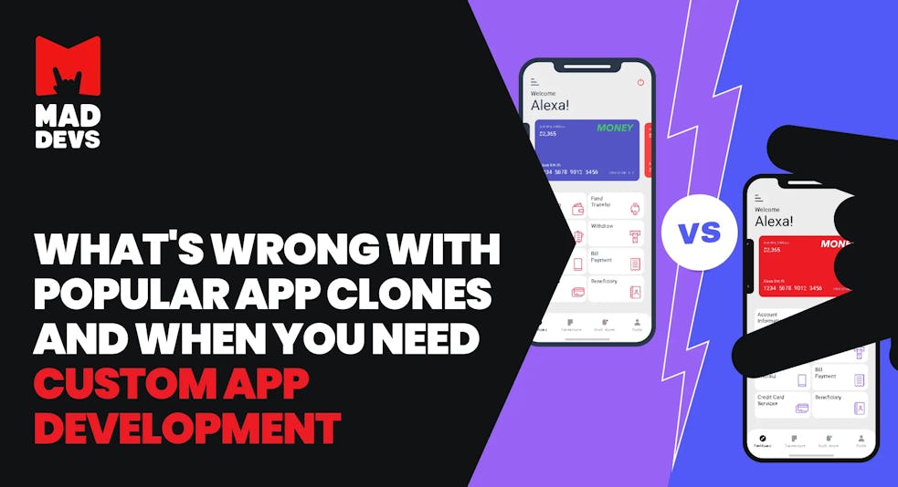 What's Wrong with Popular App Clones and When You Need Custom App Development