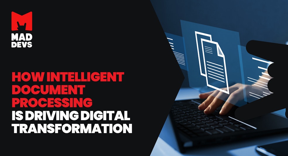 How Intelligent Document Processing Is Driving Digital Transformation