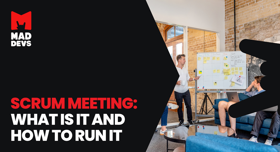 Scrum Meeting: What Is IT and How to Run It