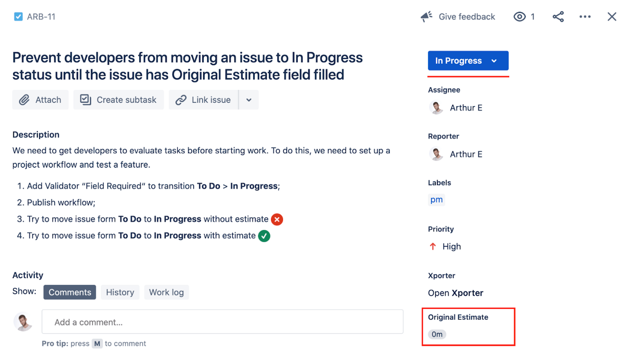 Prevent developers from moving an issue to the In Progress status until the issue has the Original Estimate field filled.