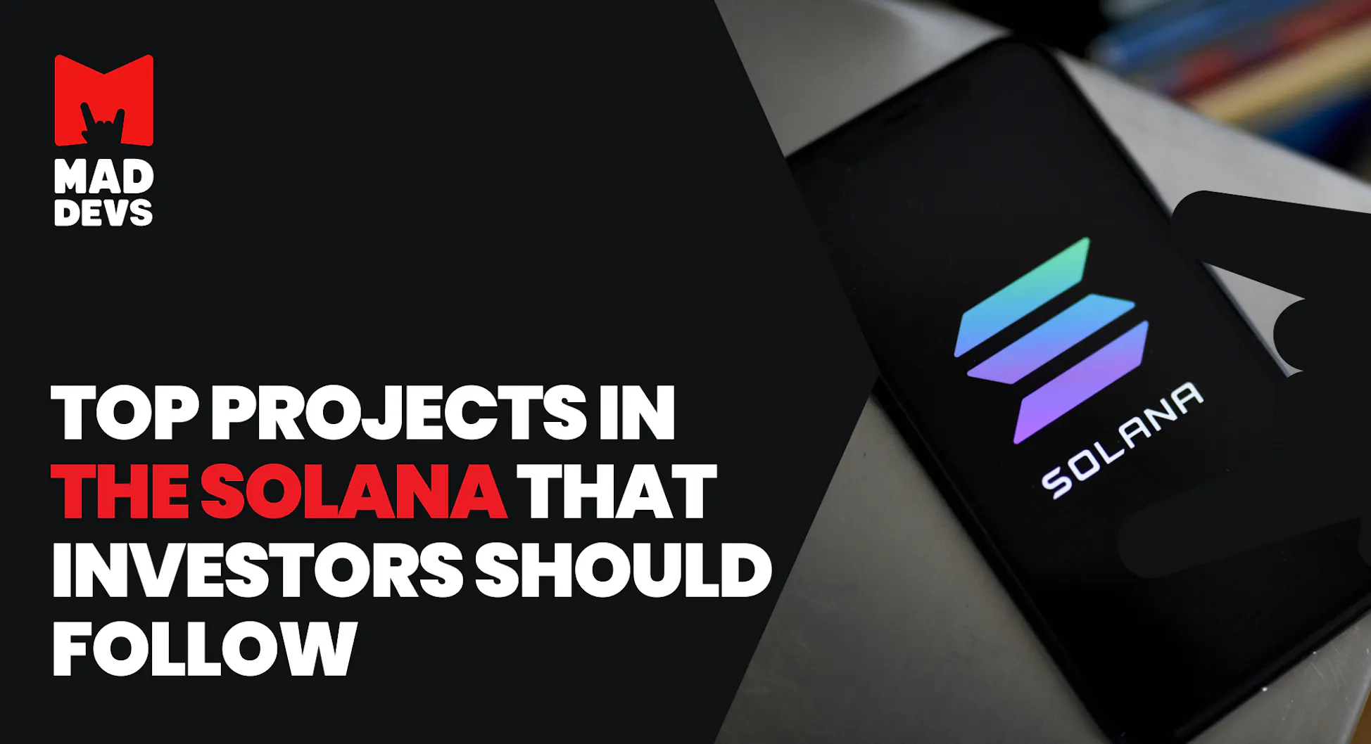 Top Projects in The Solana That Investors Should Follow