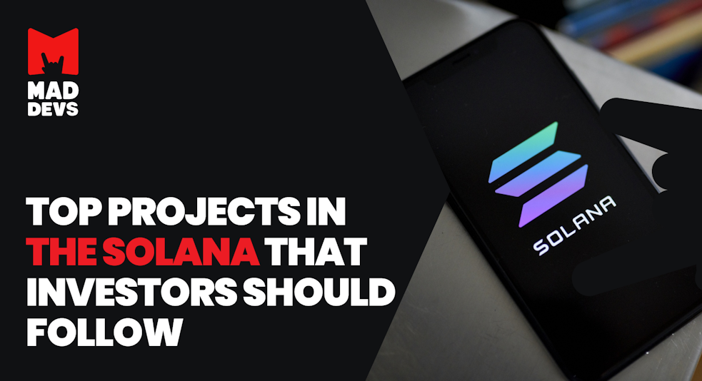Top Projects In The Solana That Investors Should Follow
