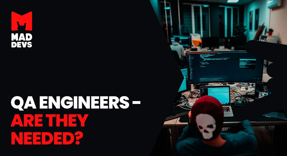 QA Engineers - Are They Needed?