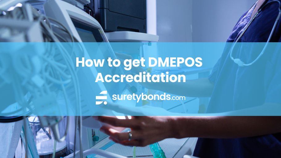 How To Get DMEPOS Accreditation | SuretyBonds.com