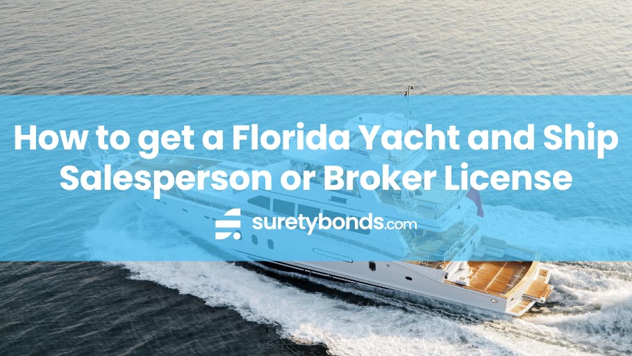 How to get a Florida Yacht and Ship Salesperson or Broker License
