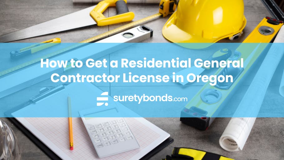 How to Get a Residential General Contractor License in Oregon