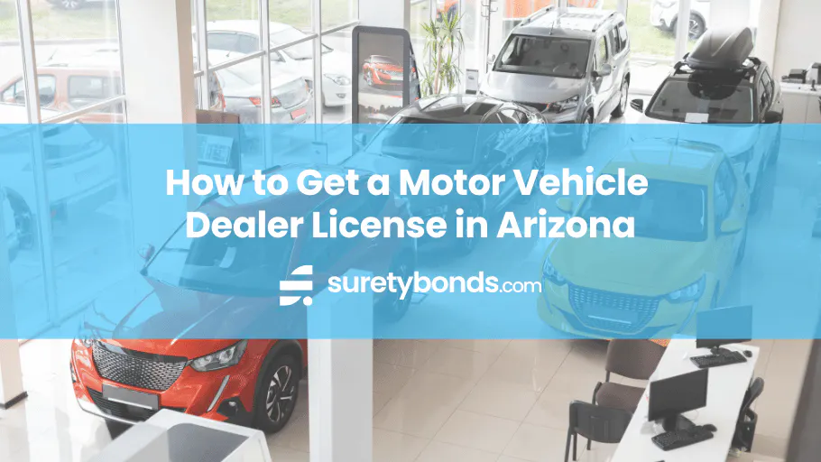 How to Get a Motor Vehicle Dealer License in Arizona