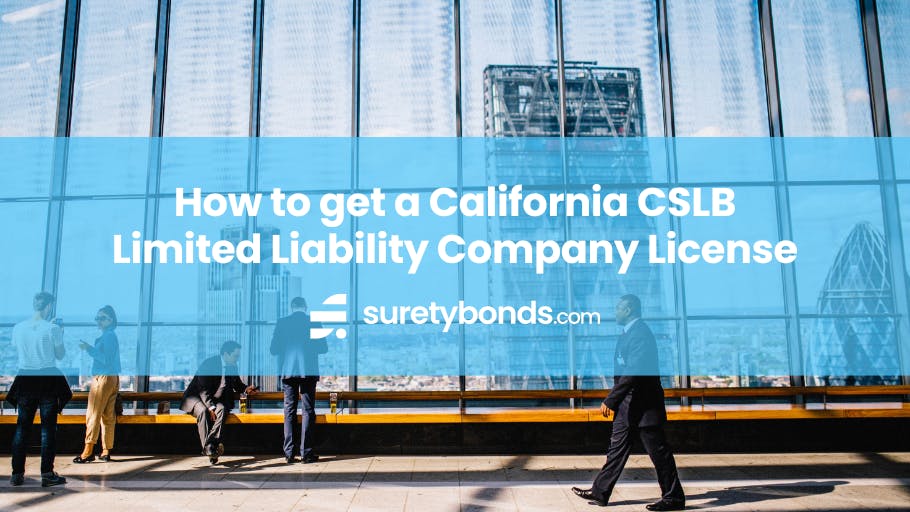 How to get a California CSLB Limited Liability Company License 