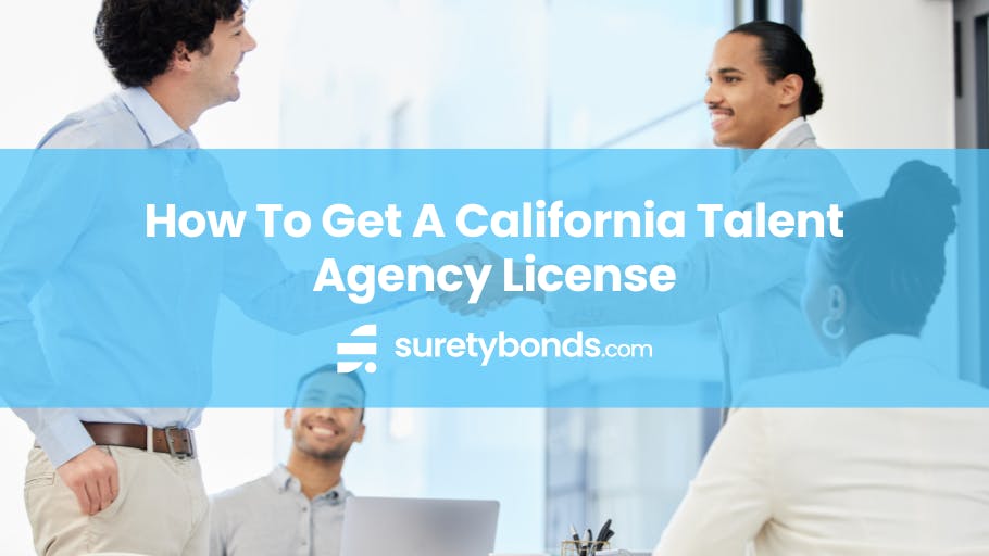 How to get a California Talent Agency License