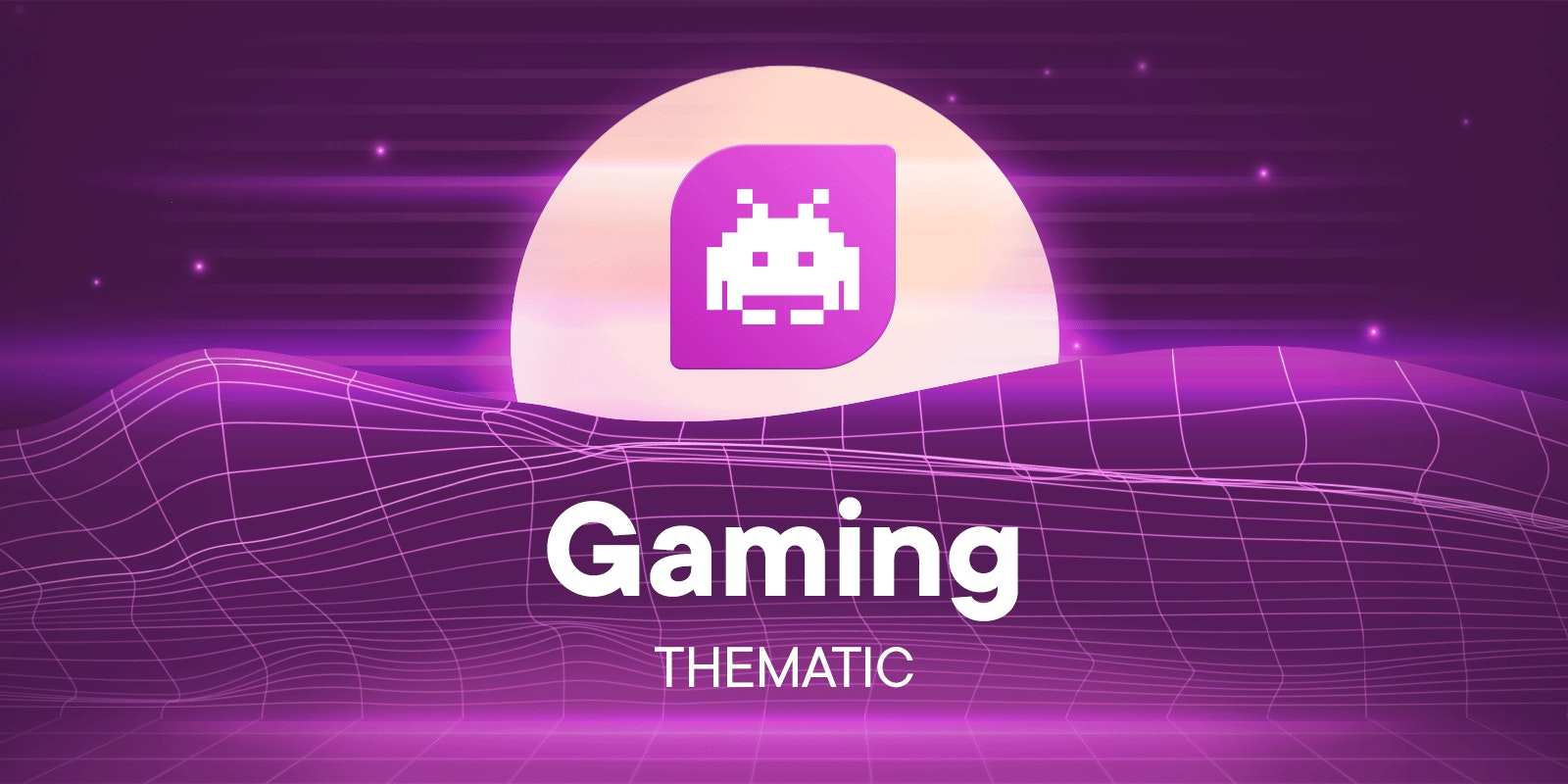 The Gaming Thematic is here