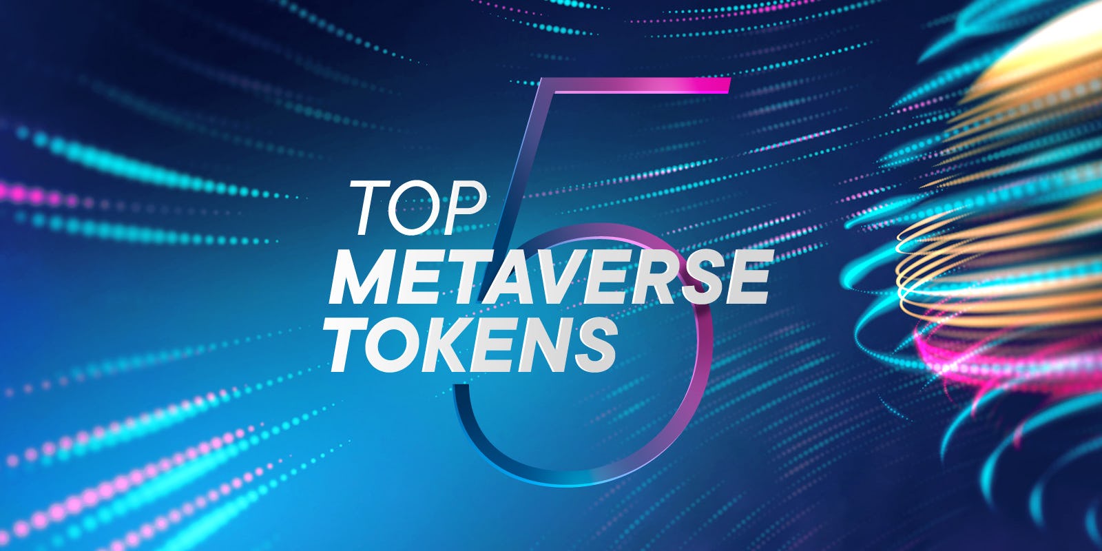 The top 5 Metaverse tokens