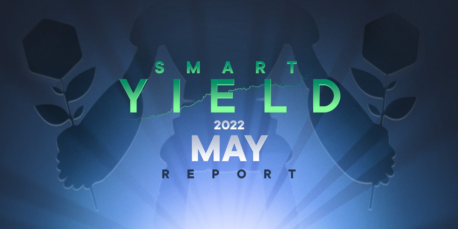 Smart Yield Report: May 2022