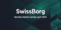 Der monatliche Marktbericht von SwissBorg