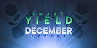 Smart Yield Report: December 2021