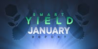 Smart Yield Report: December 2020/January 2021
