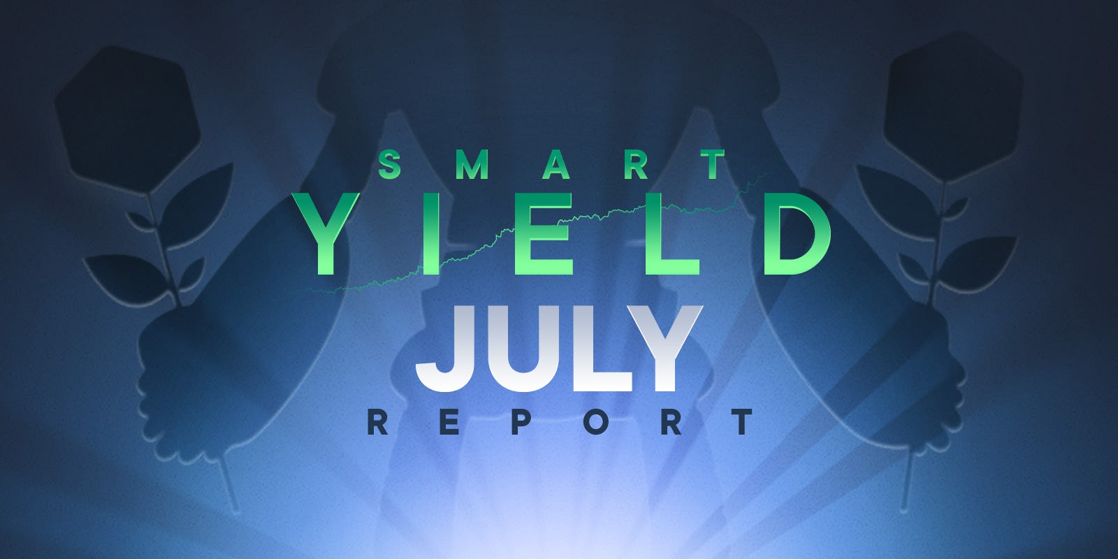 Le rapport Smart Yield: juillet 2021