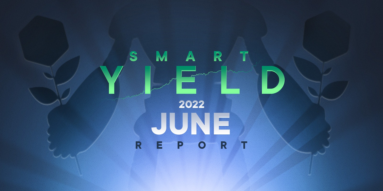 Smart Yield Report: June 2022