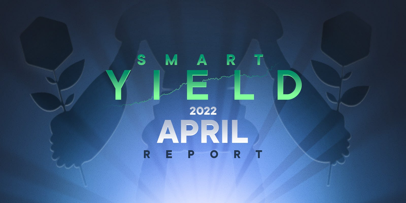 Smart Yield Report: April 2022