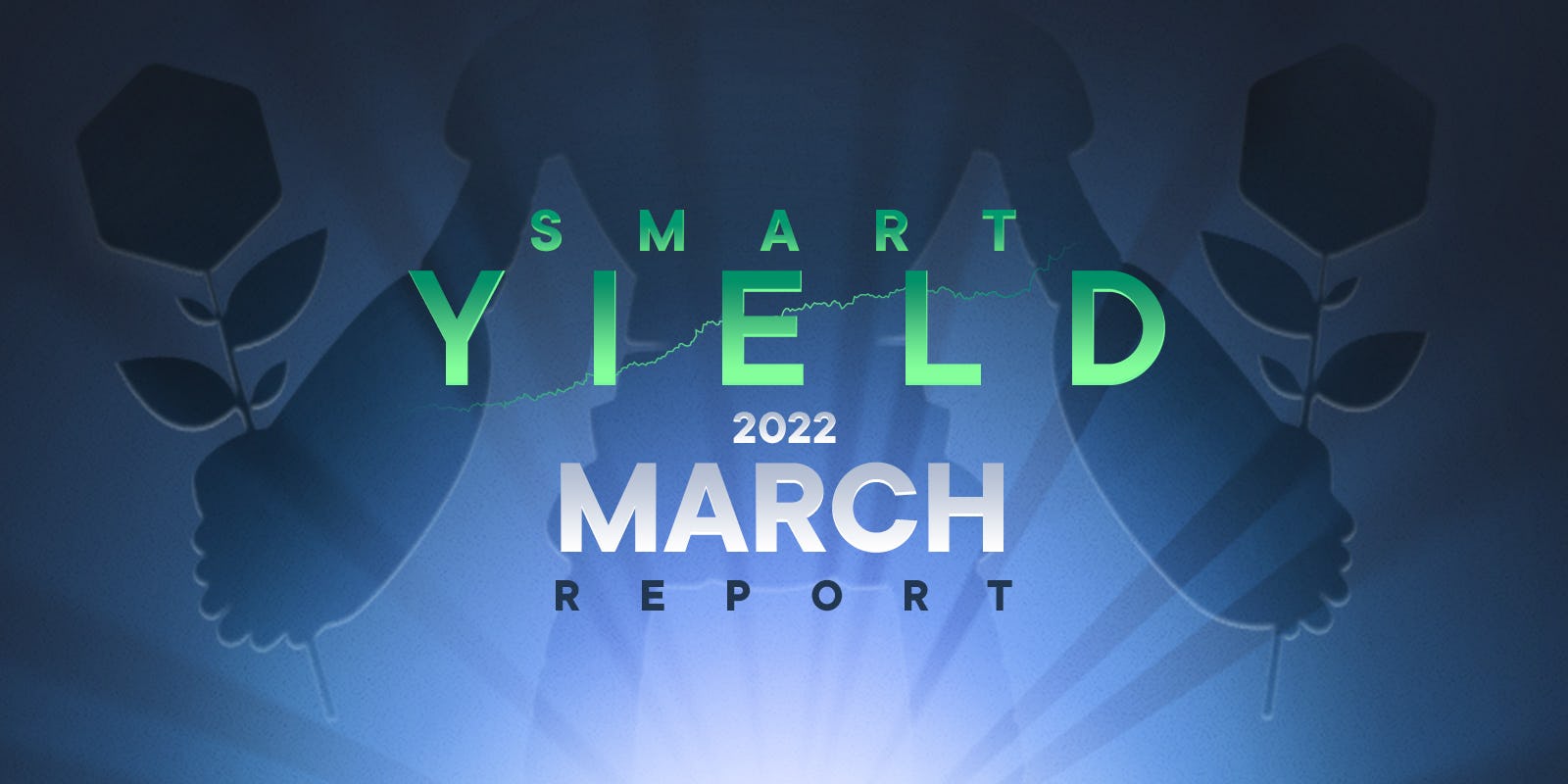 Le rapport Smart Yield : Mars 2022