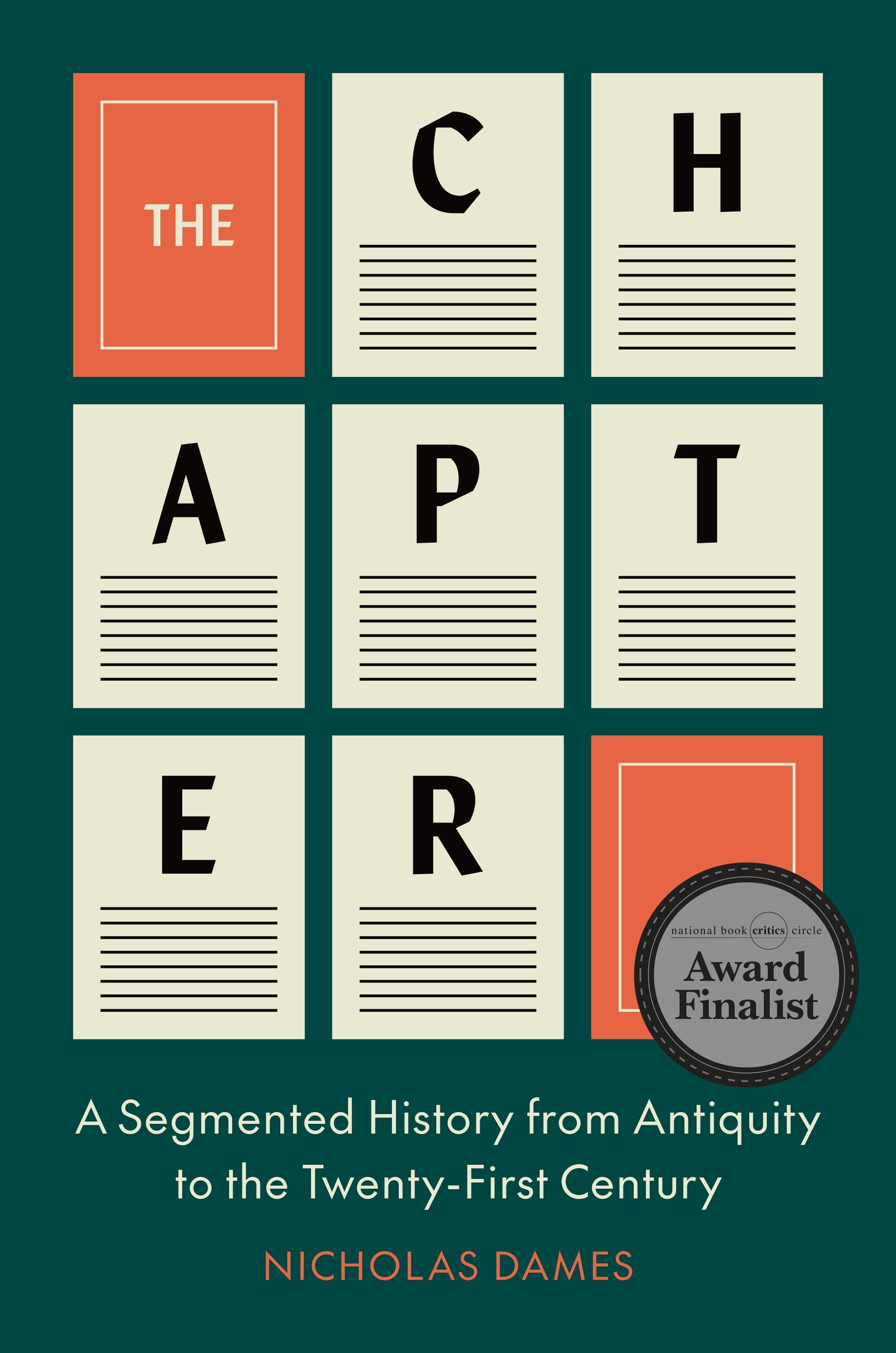 Book cover for The Chapter: A Segmented History from Antiquity to the Twenty-First Century, by Nicholas Dames