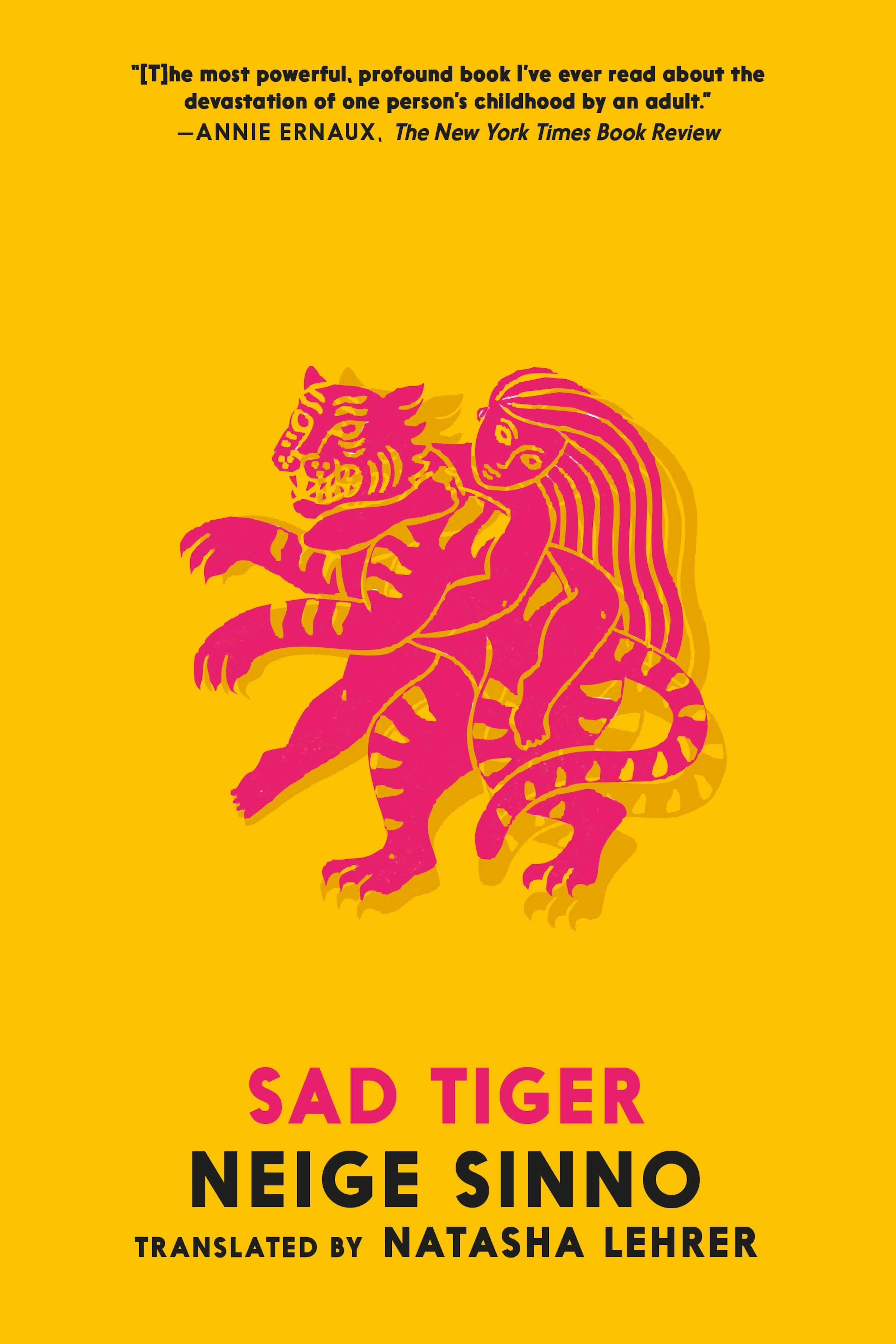 Book cover for Sad Tiger by Neige Sinno, translated by Natasha Lehrer