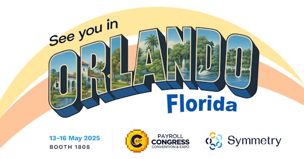 Payroll Congress 2025: Automation Meets Accuracy with Symmetry’s Tax Compliance