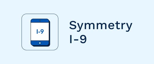 Symmetry Introduces Fast, Compliant I-9 Verification for Onboarding and Payroll Providers Symmetry Introduces Fast, Compliant I-9 Verification for Onboarding and Payroll Providers