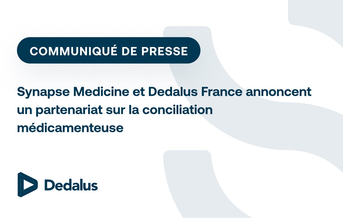 Synapse Medicine et Dedalus France annoncent un partenariat sur la conciliation médicamenteuse