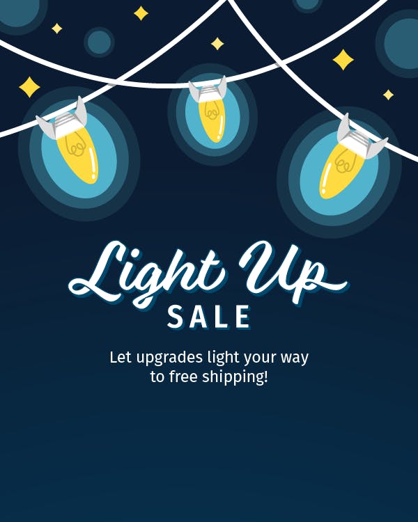 Light Up Sale: Let upgrades light your way to free shipping!