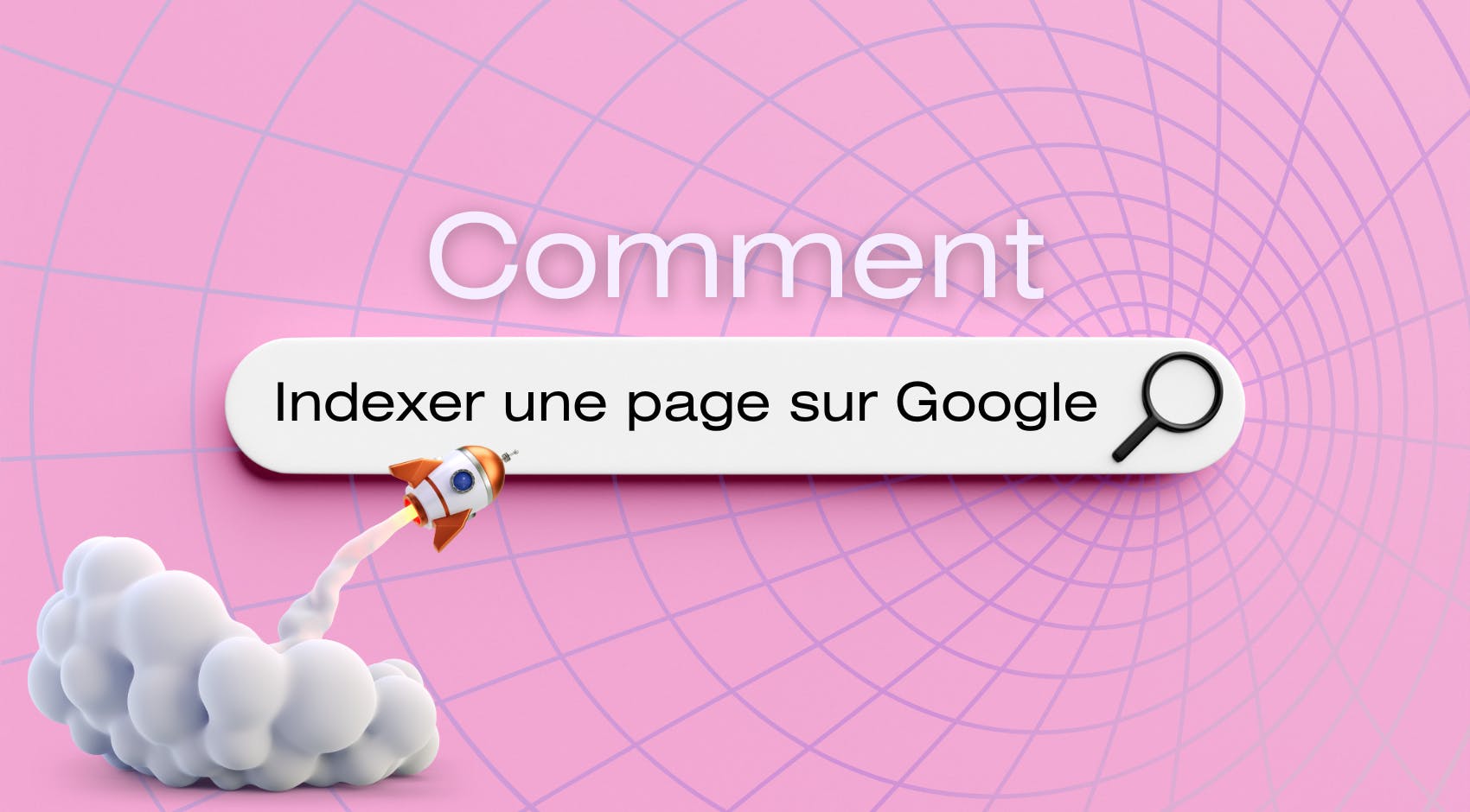 comment indexer une page sur google