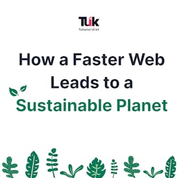 A Faster Web can Lead to Sustainability of our Planet Blog