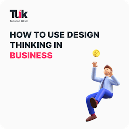 HOW TO USE DESIGN THINKING IN BUSINESS Blog