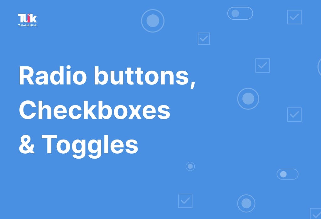 Radio buttons, checkboxes and toggles main image