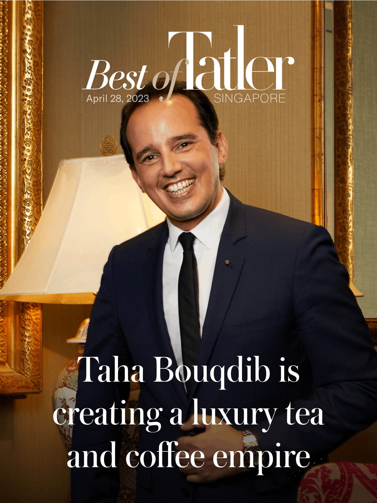 Best of Tatler Singapore: Taha Bouqdib is creating a luxury beverage empire  with TWG Tea and Bacha Coffee