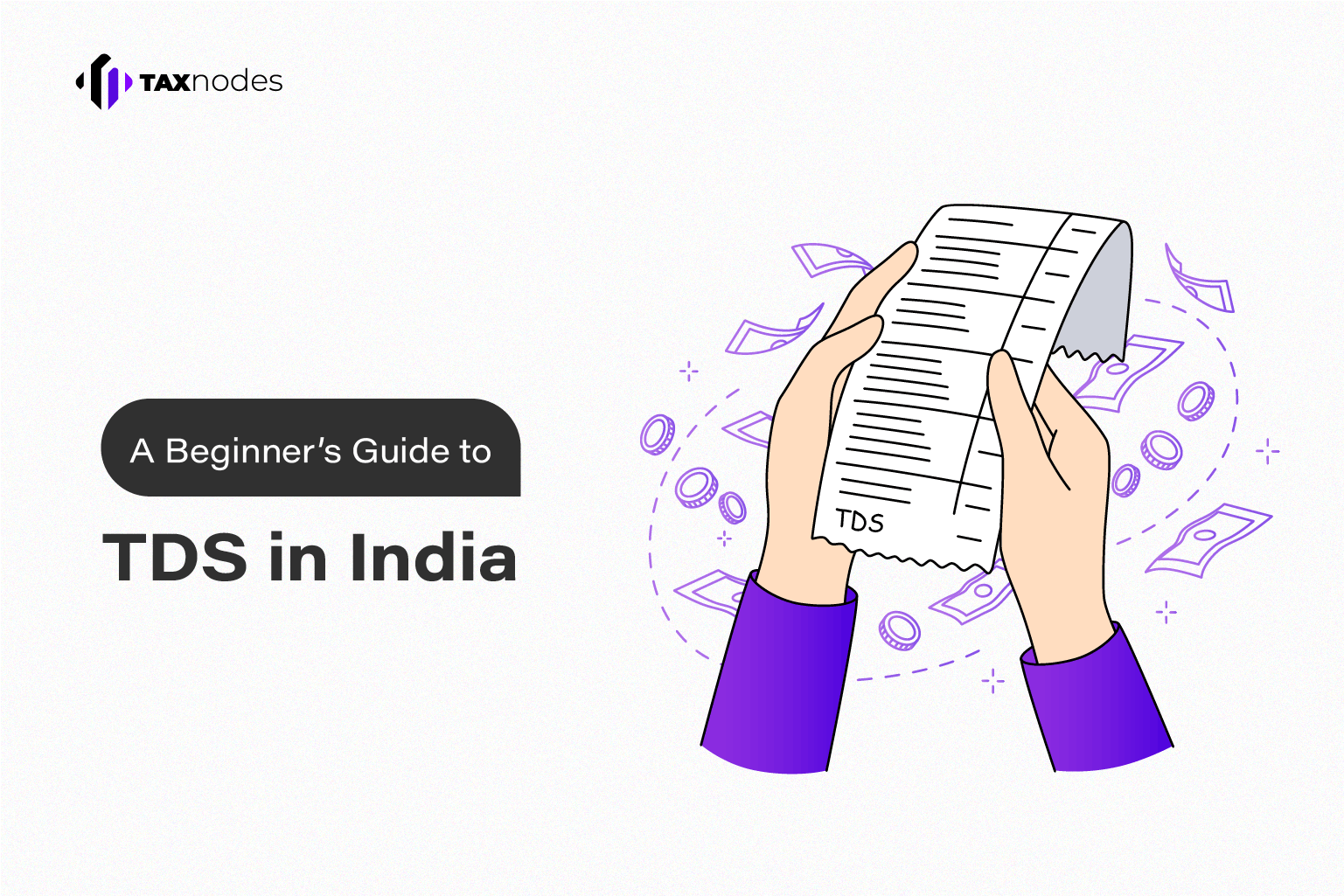 A Beginner’s Guide to TDS (Tax Deducted at Source) in India