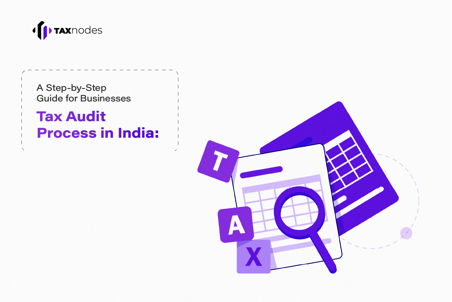 Business Tax Audit In India: Crucial Steps Explained | TaxNodes