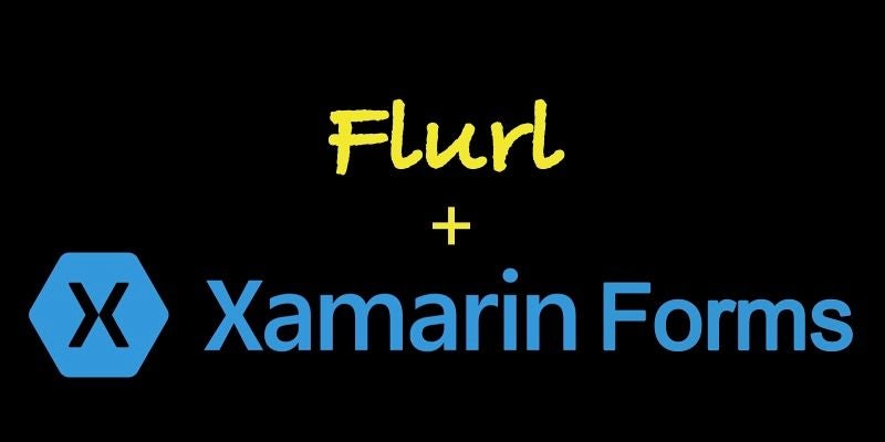 Flurl + Xamarin Forms.