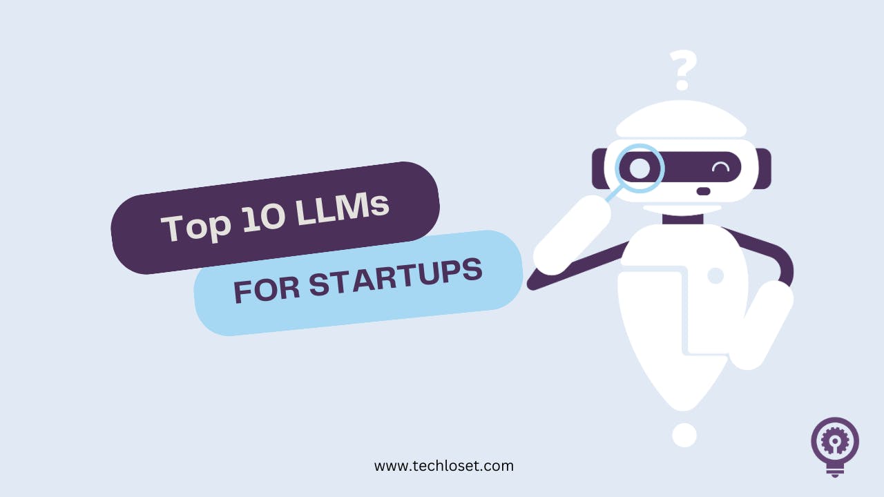 techloset-blogs-top-10-llms-for-startups