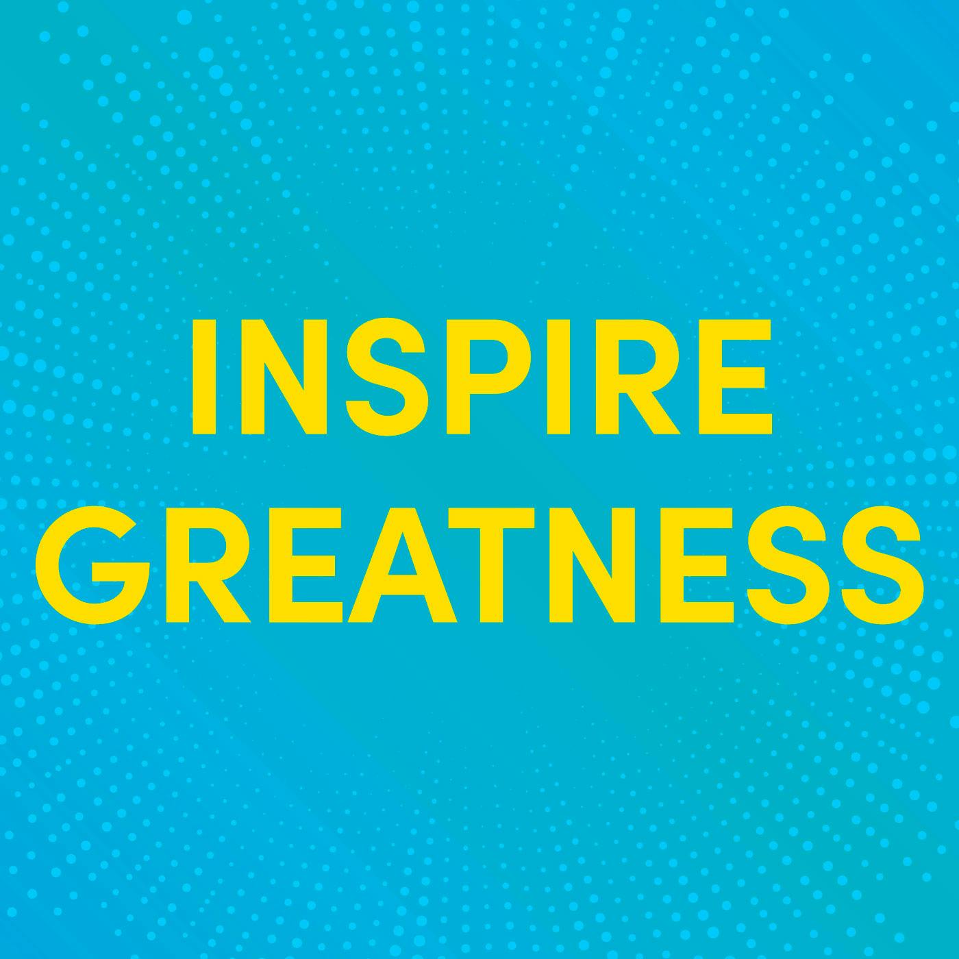 Inspire greatness podcast