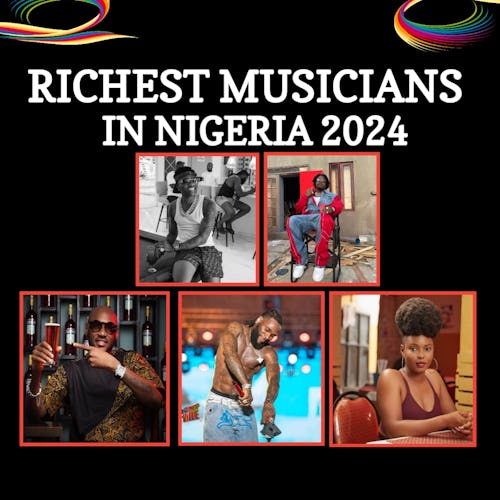 Richest musicians in Nigeria 2024