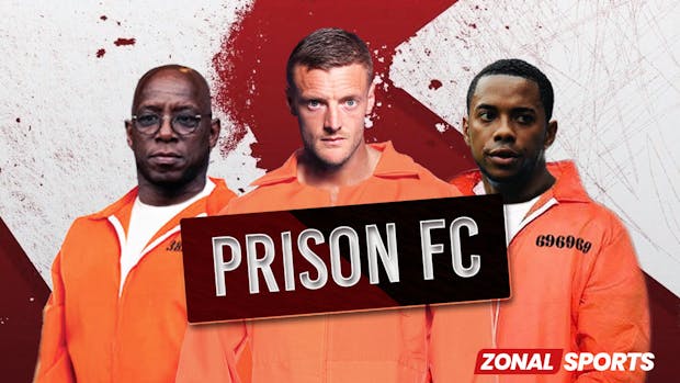 Collage of Ian Wright, Jamie Vardy and Robinho in prison uniforms, with the Prison FC tag as players who have gone to jail