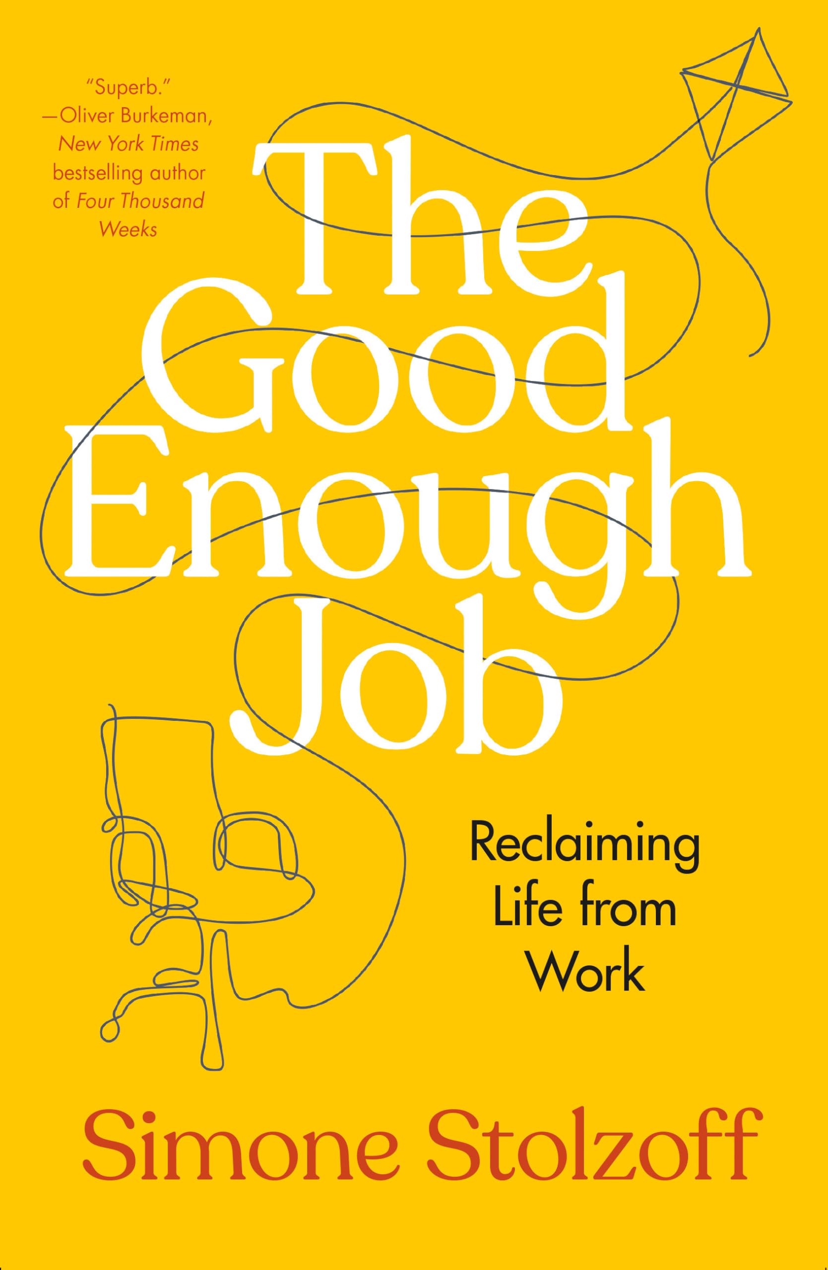 Simone Stolzoff - *The Good Enough Job: Reclaiming Life from Work*